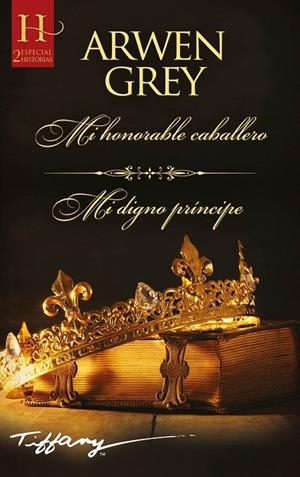 MI HONORABLE CABALLERO / MI DIGNO PRÍNCIPE | 9788413750897 | GREY, ARWEN | Galatea Llibres | Llibreria online de Reus, Tarragona | Comprar llibres en català i castellà online
