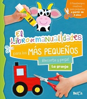 LA GRANJA. MANUALIDADES PARA LOS MAS PEQUEÑOS | 9789403222318 | BALLON | Galatea Llibres | Librería online de Reus, Tarragona | Comprar libros en catalán y castellano online