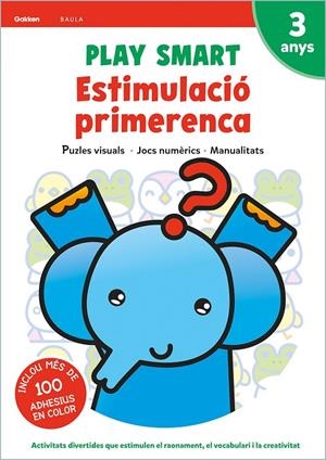 PLAY SMART 3 ANYS. ESTIMULACIO PRIMERENCA | 9788447944101 | PLAY SMART | Galatea Llibres | Llibreria online de Reus, Tarragona | Comprar llibres en català i castellà online