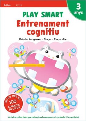 PLAY SMART 3 ANYS. ENTRENAMENT COGNITIU | 9788447944088 | EQUIP GAKKEN | Galatea Llibres | Llibreria online de Reus, Tarragona | Comprar llibres en català i castellà online
