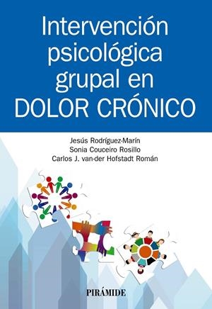 INTERVENCIÓN PSICOLÓGICA GRUPAL EN DOLOR CRÓNICO | 9788436843910 | RODRÍGUEZ-MARÍN, JESÚS/COUCEIRO ROSILLO, SONIA/VAN DER HOFSTADT ROMÁN, CARLOS J. | Galatea Llibres | Librería online de Reus, Tarragona | Comprar libros en catalán y castellano online