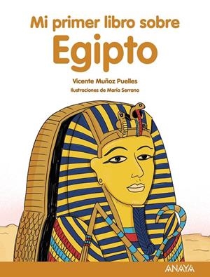 MI PRIMER LIBRO SOBRE EGIPTO | 9788469885529 | MUÑOZ PUELLES, VICENTE | Galatea Llibres | Llibreria online de Reus, Tarragona | Comprar llibres en català i castellà online
