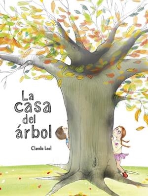 LA CASA DEL ÁRBOL | 9788418232053 | LEAL, CLAUDIA | Galatea Llibres | Llibreria online de Reus, Tarragona | Comprar llibres en català i castellà online
