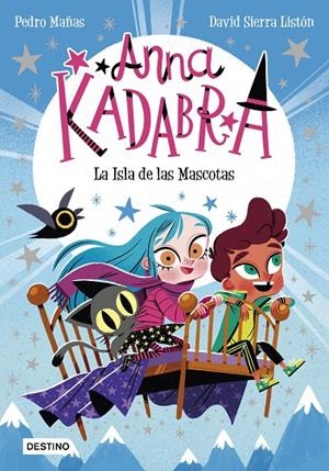ANNA KADABRA 5. LA ISLA DE LAS MASCOTAS | 9788408237990 | MAÑAS, PEDRO/SIERRA LISTÓN, DAVID | Galatea Llibres | Librería online de Reus, Tarragona | Comprar libros en catalán y castellano online