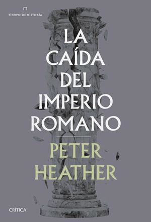 LA CAÍDA DEL IMPERIO ROMANO | 9788491992707 | HEATHER, PETER | Galatea Llibres | Librería online de Reus, Tarragona | Comprar libros en catalán y castellano online