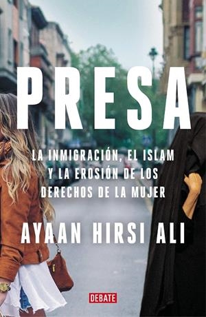 PRESA | 9788418006722 | HIRSI ALI, AYAAN | Galatea Llibres | Llibreria online de Reus, Tarragona | Comprar llibres en català i castellà online