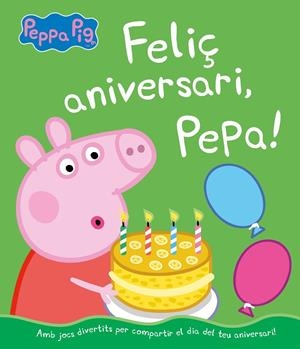 FELIÇ ANIVERSARI, PEPA! (UN CONTE DE LA PORQUETA PEPA) | 9788448855703 | HASBRO,/EONE, | Galatea Llibres | Llibreria online de Reus, Tarragona | Comprar llibres en català i castellà online
