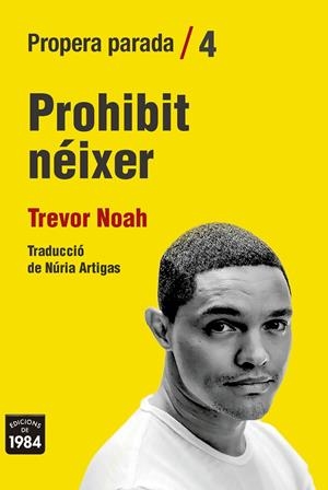 PROHIBIT NÉIXER | 9788416987825 | NOAH, TREVOR | Galatea Llibres | Llibreria online de Reus, Tarragona | Comprar llibres en català i castellà online