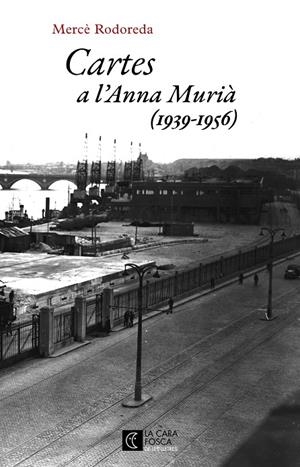 CARTES A L'ANNA MURIÀ | 9788473292979 | RODOREDA, MERCÈ | Galatea Llibres | Librería online de Reus, Tarragona | Comprar libros en catalán y castellano online