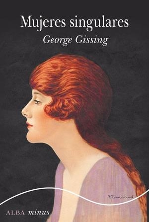 MUJERES SINGULARES | 9788490657386 | GISSING, GEORGE | Galatea Llibres | Llibreria online de Reus, Tarragona | Comprar llibres en català i castellà online