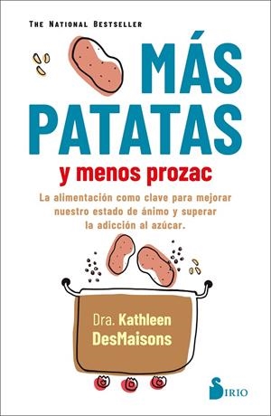 MAS PATATAS Y MENOS PROZAC | 9788418531040 | DESMAISONS, KATHLEEN | Galatea Llibres | Librería online de Reus, Tarragona | Comprar libros en catalán y castellano online
