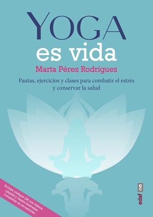 YOGA ES VIDA | 9788441440517 | RODRÍGUEZ PÉREZ, MARTA | Galatea Llibres | Librería online de Reus, Tarragona | Comprar libros en catalán y castellano online