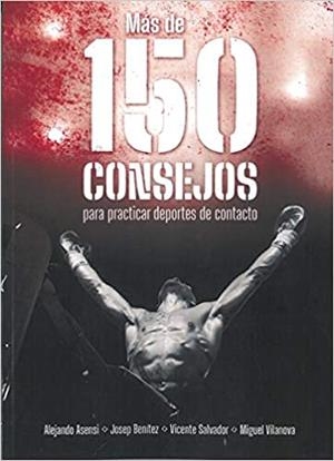 150 CONSEJOS PARA PRACTICAR DEPORTES DE CONTACTO | 9788420306469 | ASENSI, ALEJANDRO/BENITEZ, JOSEP | Galatea Llibres | Llibreria online de Reus, Tarragona | Comprar llibres en català i castellà online