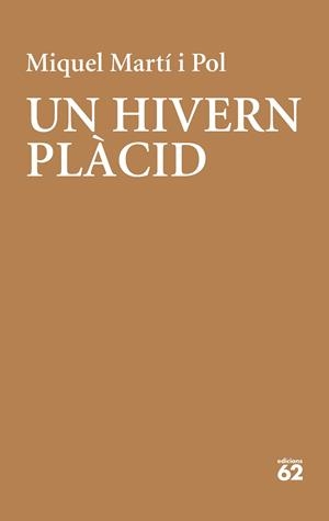 UN HIVERN PLÀCID | 9788429779202 | MARTÍ I POL, MIQUEL | Galatea Llibres | Librería online de Reus, Tarragona | Comprar libros en catalán y castellano online