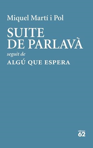 SUITE DE PARLAVÀ · ALGÚ QUE ESPERA | 9788429779189 | MARTÍ I POL, MIQUEL | Galatea Llibres | Librería online de Reus, Tarragona | Comprar libros en catalán y castellano online