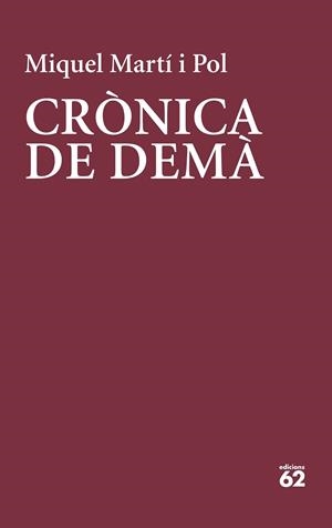 CRÒNICA DE DEMÀ | 9788429779219 | MARTÍ I POL, MIQUEL | Galatea Llibres | Librería online de Reus, Tarragona | Comprar libros en catalán y castellano online