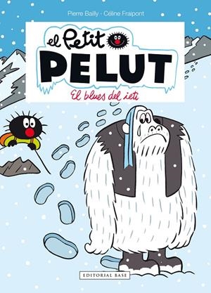PETIT PELUT 16. EL BLUES DEL IETI | 9788417759933 | FRAIPONT, CÉLINE/BAILLY, PIERRE | Galatea Llibres | Llibreria online de Reus, Tarragona | Comprar llibres en català i castellà online