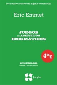 JUEGOS DE ACERTIJOS ENIGMÁTICOS | 9788497847209 | EMMET, ERIC | Galatea Llibres | Librería online de Reus, Tarragona | Comprar libros en catalán y castellano online