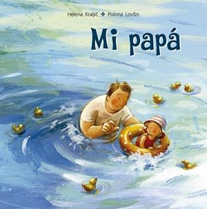 MI PAPÁ | 9788491454335 | KRALJIC, HELENA | Galatea Llibres | Llibreria online de Reus, Tarragona | Comprar llibres en català i castellà online