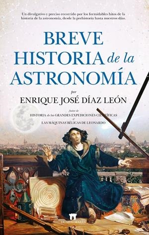 BREVE HISTORIA DE LA ASTRONOMÍA | 9788417547103 | DÍAZ LEÓN, ENRIQUE JOSE | Galatea Llibres | Llibreria online de Reus, Tarragona | Comprar llibres en català i castellà online