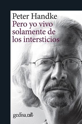 PERO YO VIVO SOLAMENTE DE LOS INTERSTICIOS | 9788418193194 | HANDKE, PETER | Galatea Llibres | Llibreria online de Reus, Tarragona | Comprar llibres en català i castellà online