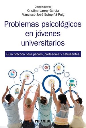 PROBLEMAS PSICOLÓGICOS EN JÓVENES UNIVERSITARIOS | 9788436844078 | LARROY GARCÍA, CRISTINA/ESTUPIÑÁ PUIG, FRANCISCO JOSÉ | Galatea Llibres | Llibreria online de Reus, Tarragona | Comprar llibres en català i castellà online