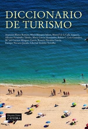 DICCIONARIO DE TURISMO | 9788437642000 | BLANCO ROMERO, ASUNCIÓN/BLÁZQUEZ SALOM, MACIÀ/DE LA CALLE VAQUERO, MANUEL/FERNÁNDEZ TABALES, ALFONSO | Galatea Llibres | Llibreria online de Reus, Tarragona | Comprar llibres en català i castellà online