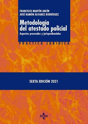 METODOLOGÍA DEL ATESTADO POLICIAL | 9788430981120 | MARTÍN ANCÍN, FRANCISCO/ÁLVAREZ RODRÍGUEZ, JOSÉ RAMÓN | Galatea Llibres | Librería online de Reus, Tarragona | Comprar libros en catalán y castellano online