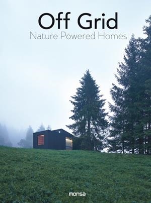 OFF GRID  NATURE POWERED HOMES | 9788417557256 | Galatea Llibres | Librería online de Reus, Tarragona | Comprar libros en catalán y castellano online