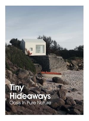 TINY HIDEAWAYS OASIS IN PURE NATURE | 9788417557201 | Galatea Llibres | Librería online de Reus, Tarragona | Comprar libros en catalán y castellano online