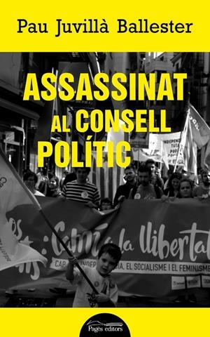 ASSASSINAT AL CONSELL POLÍTIC | 9788413032306 | JUVILLÀ BALLESTER, PAU | Galatea Llibres | Llibreria online de Reus, Tarragona | Comprar llibres en català i castellà online