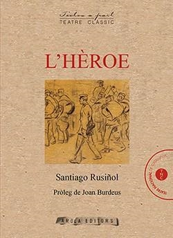 L'HÈROE | 9788412196788 | RUSIÑOL, SANTIAGO | Galatea Llibres | Librería online de Reus, Tarragona | Comprar libros en catalán y castellano online