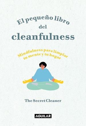 EL PEQUEÑO LIBRO DEL CLEANFULNESS | 9788403522046 | THE SECRET CLEANER | Galatea Llibres | Llibreria online de Reus, Tarragona | Comprar llibres en català i castellà online