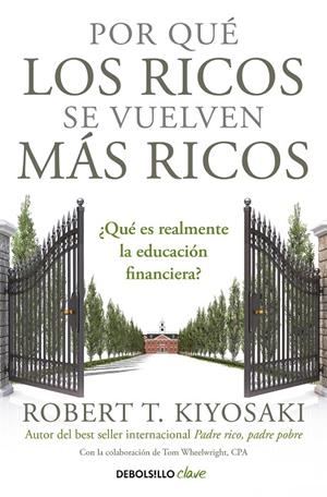POR QUÉ LOS RICOS SE VUELVEN MÁS RICOS | 9788466355414 | KIYOSAKI, ROBERT T. | Galatea Llibres | Llibreria online de Reus, Tarragona | Comprar llibres en català i castellà online