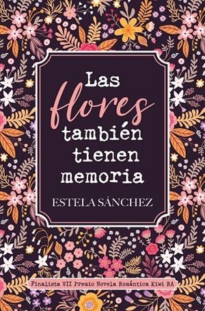 LAS FLORES TAMBIÉN TIENEN MEMORIA | 9788418539213 | SÁNCHEZ, ESTELA | Galatea Llibres | Llibreria online de Reus, Tarragona | Comprar llibres en català i castellà online