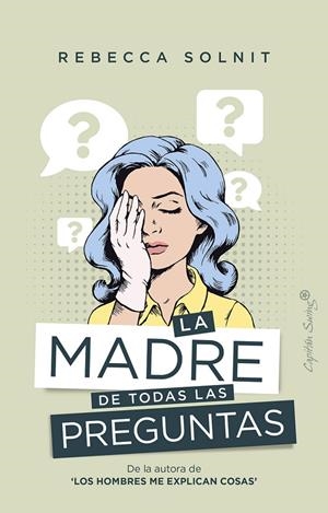 LA MADRE DE TODAS LAS PREGUNTAS | 9788412281750 | SOLNIT, REBECCA | Galatea Llibres | Llibreria online de Reus, Tarragona | Comprar llibres en català i castellà online