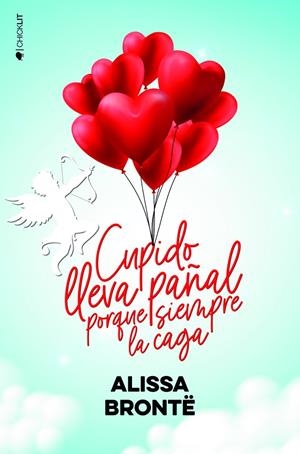 CUPIDO LLEVA PAÑAL PORQUE SIEMPRE LA CAGA | 9788418539329 | BRONTË, ALISSA | Galatea Llibres | Llibreria online de Reus, Tarragona | Comprar llibres en català i castellà online