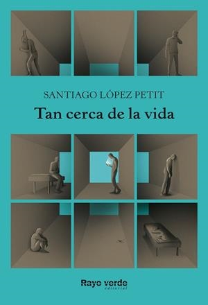 TAN CERCA DE LA VIDA | 9788417925468 | LÓPEZ PETIT, SANTIAGO | Galatea Llibres | Llibreria online de Reus, Tarragona | Comprar llibres en català i castellà online