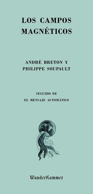 LOS CAMPOS MAGNÉTICOS | 9788412166064 | BRETON, ANDRÉ/SOUPAULT, PHILIPPE | Galatea Llibres | Librería online de Reus, Tarragona | Comprar libros en catalán y castellano online