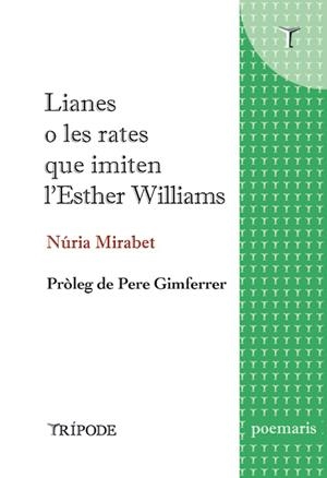 LIANES O LES RATES QUE IMITEN L'ESTHER WILLIAMS | 9788412235135 | MIRABET, NÚRIA | Galatea Llibres | Librería online de Reus, Tarragona | Comprar libros en catalán y castellano online
