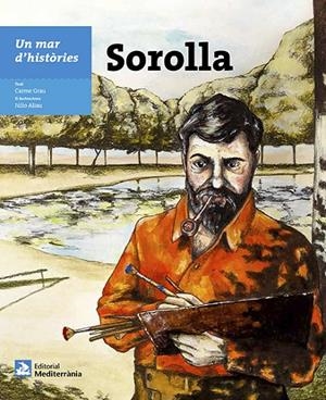 UN MAR D'HISTÒRIES: SOROLLA | 9788499794143 | GRAU SEGURA, CARME | Galatea Llibres | Librería online de Reus, Tarragona | Comprar libros en catalán y castellano online