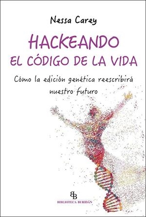 HACKEANDO EL CÓDIGO DE LA VIDA | 9788418550171 | CAREY, NESSA | Galatea Llibres | Llibreria online de Reus, Tarragona | Comprar llibres en català i castellà online