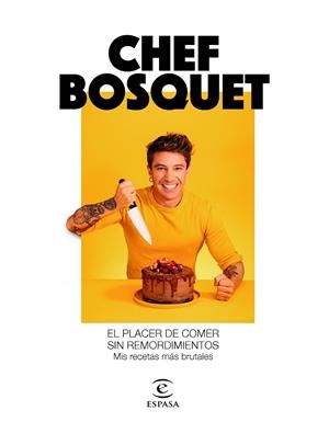 EL PLACER DE COMER SIN REMORDIMIENTOS | 9788467060911 | CHEF BOSQUET | Galatea Llibres | Llibreria online de Reus, Tarragona | Comprar llibres en català i castellà online