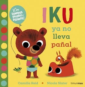 IKU YA NO LLEVA PAÑAL | 9788408232452 | SLATER, NICOLA | Galatea Llibres | Librería online de Reus, Tarragona | Comprar libros en catalán y castellano online
