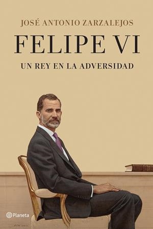 FELIPE VI. UN REY EN LA ADVERSIDAD | 9788408241331 | ZARZALEJOS, JOSÉ ANTONIO | Galatea Llibres | Llibreria online de Reus, Tarragona | Comprar llibres en català i castellà online