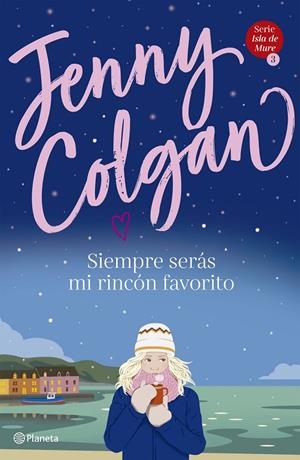 SIEMPRE SERÁS MI RINCÓN FAVORITO (SERIE ISLA DE MURE 3) | 9788408236931 | COLGAN, JENNY | Galatea Llibres | Librería online de Reus, Tarragona | Comprar libros en catalán y castellano online