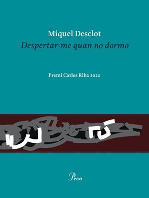 DESPERTAR-ME QUAN NO DORMO | 9788475888736 | DESCLOT, MIQUEL | Galatea Llibres | Librería online de Reus, Tarragona | Comprar libros en catalán y castellano online