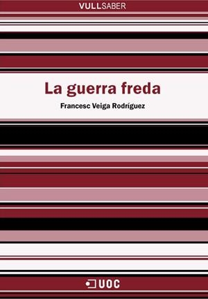 GUERRA FREDA, LA | 9788497883375 | VEIGA RODRIGUEZ, FRANCESC | Galatea Llibres | Llibreria online de Reus, Tarragona | Comprar llibres en català i castellà online