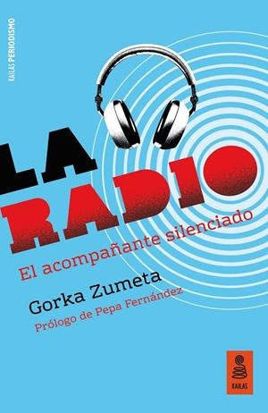 LA RADIO | 9788417248918 | ZUMETA LANDARIBAR, GORKA | Galatea Llibres | Llibreria online de Reus, Tarragona | Comprar llibres en català i castellà online