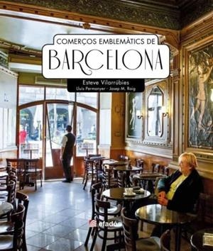 COMERÇOS EMBLEMATICS DE BARCELONA | 9788418243158 | VILARRUBIES, ESTEVE | Galatea Llibres | Llibreria online de Reus, Tarragona | Comprar llibres en català i castellà online